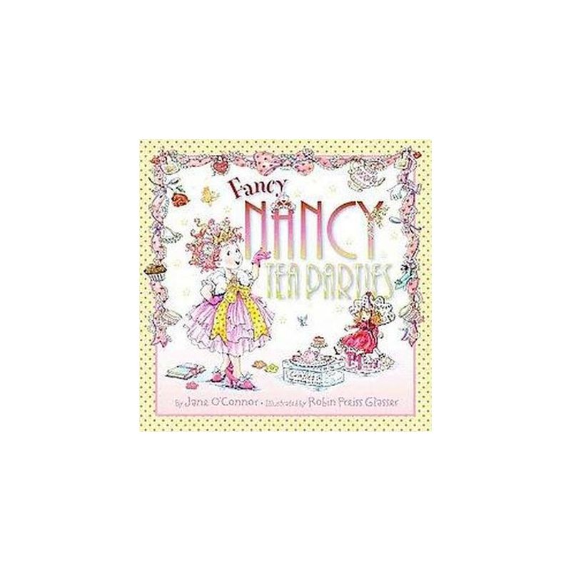 Fancy Nancy Tea Parties ( Fancy Nancy) (Hardcover) by Jane O'Connor, 1 of 2