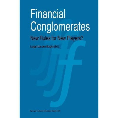 Financial Conglomerates - by  Lutgart A a Van Den Berghe (Paperback)