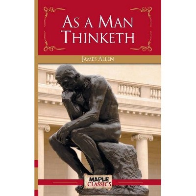 As a Man Thinketh - by  James Allen (Paperback)