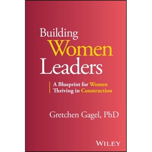 Building Women Leaders - by  Gretchen Gagel (Paperback) - 1 of 1