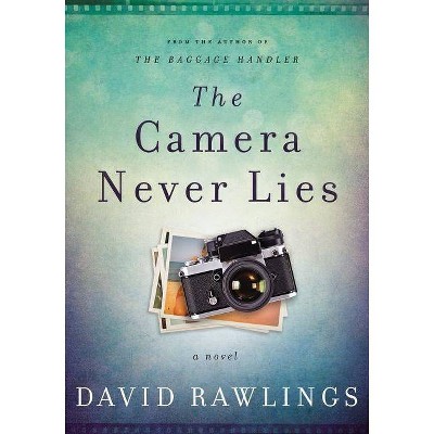  The Camera Never Lies - by  David Rawlings (Hardcover) 