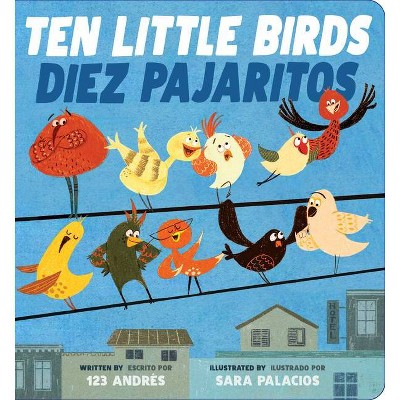 Ten Little Birds / Diez Pajaritos - by  Andrés Salguero (Board Book)