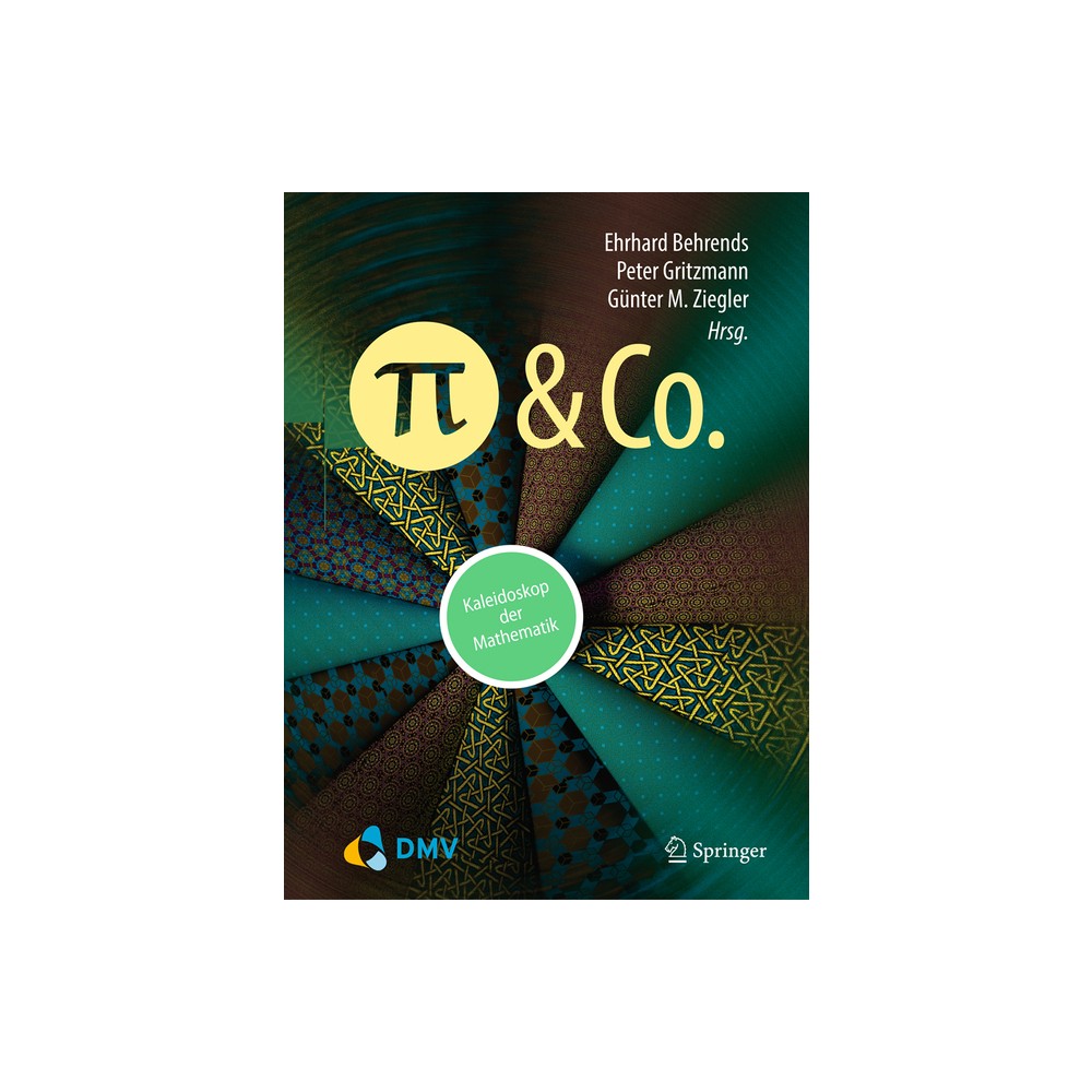 Pi Und Co. - 3rd Edition by Ehrhard Behrends & Peter Gritzmann & Gnter M Ziegler (Hardcover)