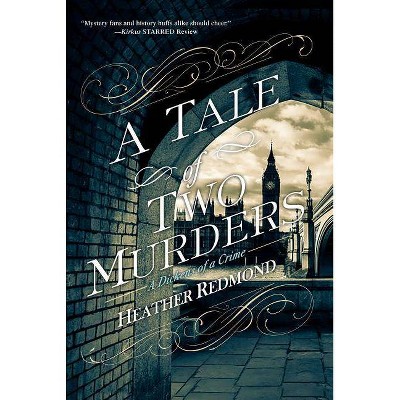 A Tale of Two Murders - (Dickens of a Crime) by  Heather Redmond (Paperback)