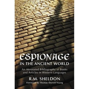 Espionage in the Ancient World - by  R M Sheldon (Paperback) - 1 of 1