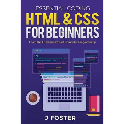 HTML & CSS for Beginners - (Essential Coding) by  Jo Foster (Paperback)