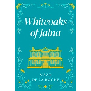 Whiteoaks of Jalna - by  Mazo de la Roche (Paperback) - 1 of 1