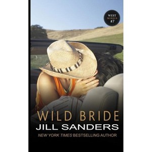 Wild Bride - (West) by  Jill Sanders (Paperback) - 1 of 1