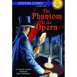 The Phantom of the Opera - (A Stepping Stone Book) by  Gaston LeRoux (Paperback) - 1 of 1