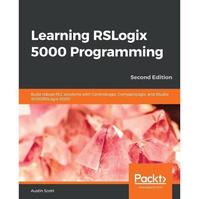 Learning RSLogix 5000 Programming - by  Austin Scott (Paperback)