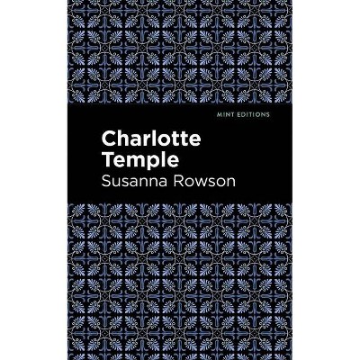 Charlotte Temple - (Mint Editions) by  Susanna Haswell Rowson (Paperback)