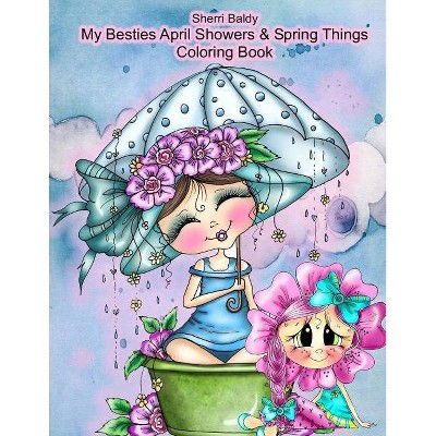 Sherri Baldy My Besties Adorable Blooms & Spring Things Coloring Book - by  Sherri Ann Baldy (Paperback)