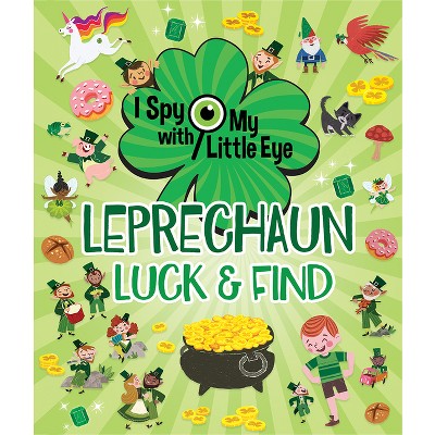 Leprechaun Luck & Find (I Spy with My Little Eye) - by  Rubie Crowe (Hardcover)