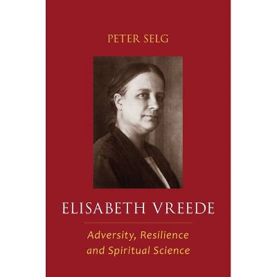 Elisabeth Vreede - by  Peter Selg (Paperback)