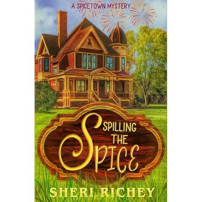 Spilling the Spice - (Spicetown Mystery) by  Sheri Richey (Paperback)