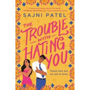 The Trouble with Hating You - by  Sajni Patel (Paperback) - 1 of 1