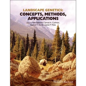 Landscape Genetics - by  Niko Balkenhol & Samuel Cushman & Andrew Storfer & Lisette Waits (Hardcover) - 1 of 1