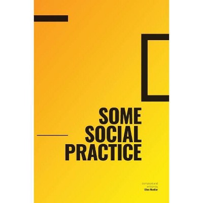 Some Social Practice - by  Ellen Mueller (Paperback)