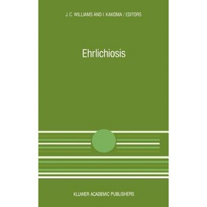 Ehrlichiosis - (Current Topics in Veterinary Medicine) by  J C Williams & I Kakoma (Hardcover) - 1 of 1