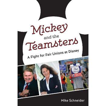 Mickey and the Teamsters - by  Mike Schneider (Paperback)