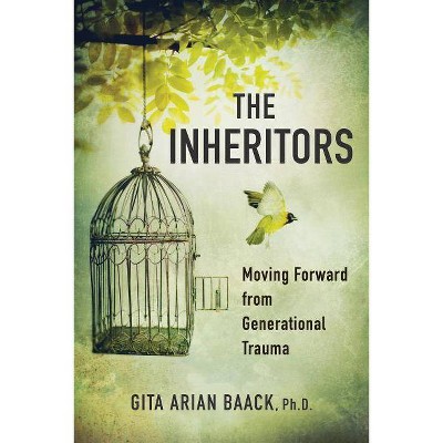 The Inheritors - by  Gita Arian Baack Phd (Paperback)