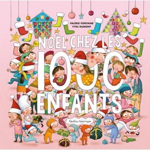Noël Chez Les 1000 Enfants - by  Valérie Fontaine (Hardcover) - 1 of 1