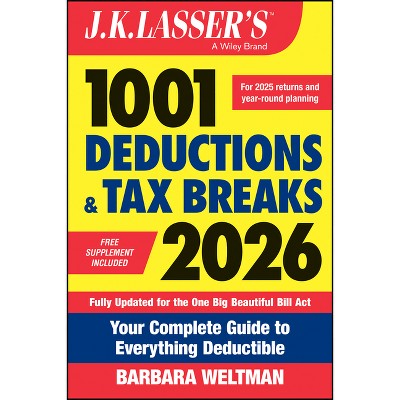 J.K. Lasser's 1001 Deductions and Tax Breaks 2026 - by  Barbara Weltman (Paperback)