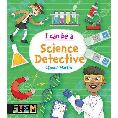 I Can Be a Science Detective - (Dover Children's Science Books) by  Claudia Martin (Paperback)