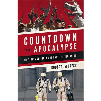 Countdown to the Apocalypse - by  Robert Jeffress (Paperback)