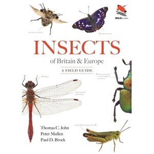 Insects of Britain and Europe - (Wildguides) by  Thomas C John & Peter Mullen & Paul D Brock (Paperback) - 1 of 1