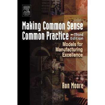 Making Common Sense Common Practice - 3rd Edition by  Ron Moore (Paperback)