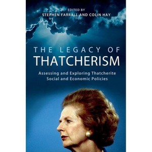 The Legacy of Thatcherism - (British Academy Original Paperbacks) by  Stephen Farrall & Colin Hay (Paperback) - 1 of 1