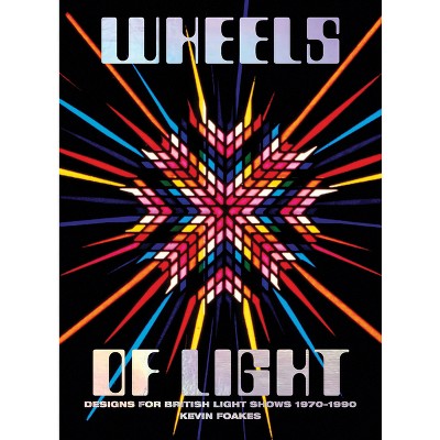 Wheels of Light - (Hardcover)