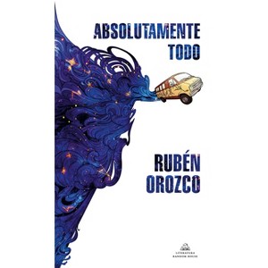 Absolutamente Todo / Absolutely Everything - by  Rubén Orozco (Paperback) - 1 of 1