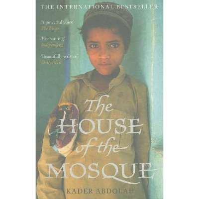 The House of the Mosque - by  Kader Abdolah (Paperback)