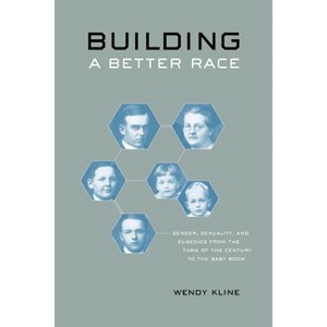 Building a Better Race - by  Wendy Kline (Paperback) - 1 of 1