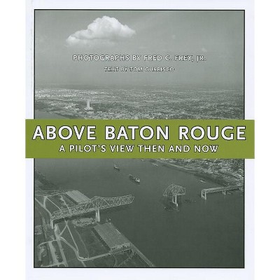 Above Baton Rouge - by  Tom Guarisco (Hardcover)
