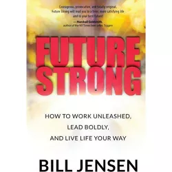 Future Strong - by  Bill Jensen (Paperback)