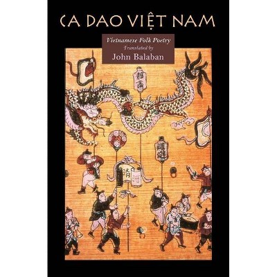 CA DAO Vietnam - (Kagean Book) by  John Balaban (Paperback)