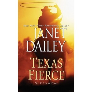 Texas Fierce - (Tylers of Texas) by  Janet Dailey (Paperback) - 1 of 1
