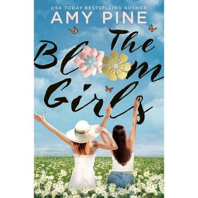 The Bloom Girls - by  Amy Pine (Paperback)