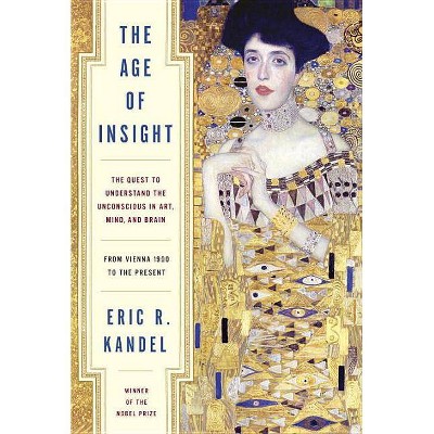 The Age of Insight - by  Eric Kandel (Hardcover)