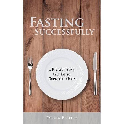 Fasting Successfully - by  Derek Prince (Paperback)