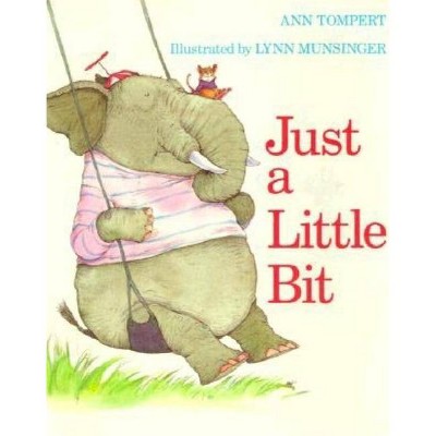 Just a Little Bit - 2nd Edition by  Ann Tompert (Paperback)