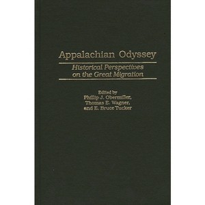 Appalachian Odyssey - by  Phillip J Obermiller & Thomas E Wagner & Edward Bruce Tucker (Hardcover) - 1 of 1
