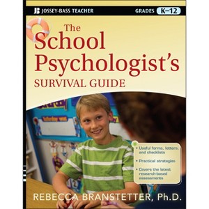 The School Psychologist's Survival Guide, Grades K-12 - (J-B Ed: Survival Guides) by  Rebecca Branstetter (Paperback) - 1 of 1