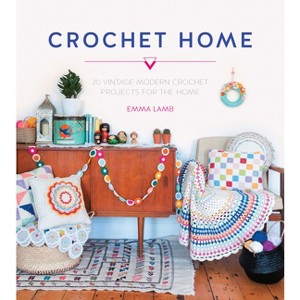 Crochet Home - by  Emma Lamb (Paperback) - 1 of 1