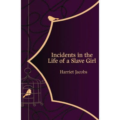 Incidents in the Life of a Slave Girl - (Hero Classics) by  Harriet Jacobs (Paperback)