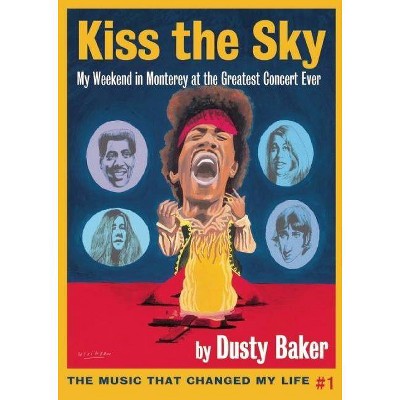 Kiss the Sky - (Music That Changed My Life) by  Dusty Baker (Paperback)