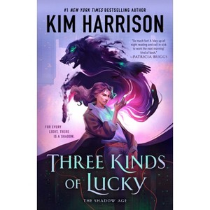 Three Kinds of Lucky - (The Shadow Age) by Kim Harrison - 1 of 1